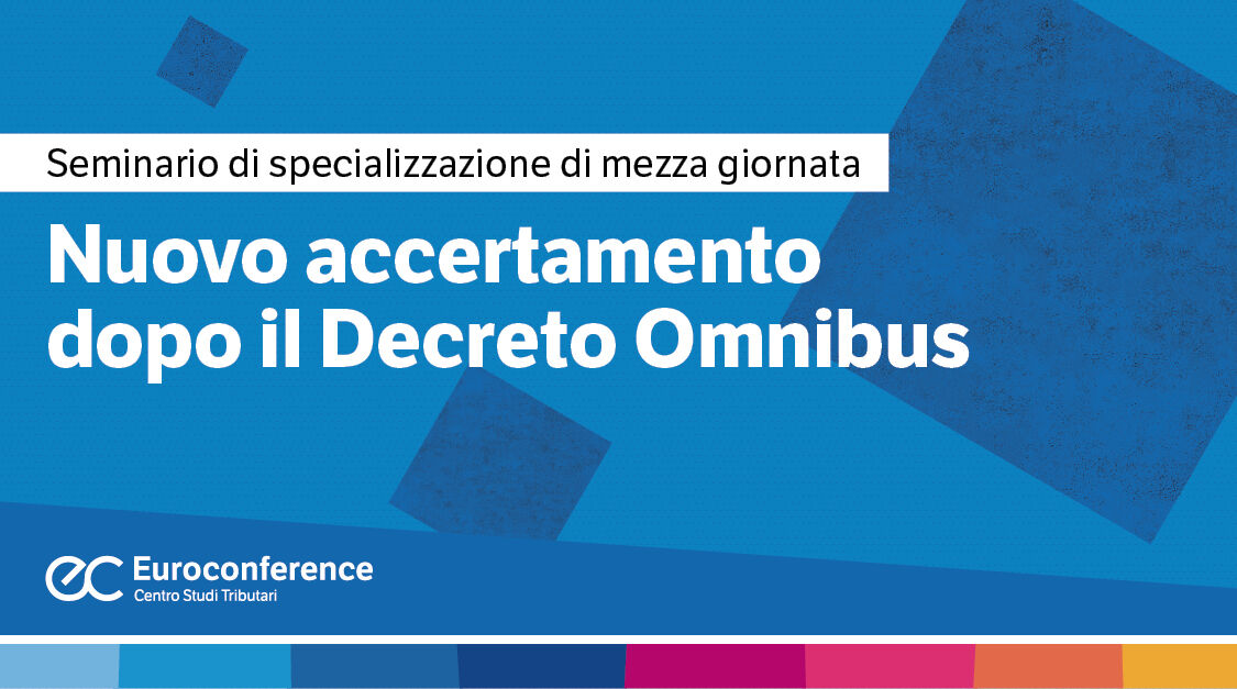 Immagine Nuovo accertamento dopo il Decreto Omnibus | Euroconference